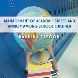 Kniha Management of Academic Stress and Anxiety Among School Children Radhika Taroor