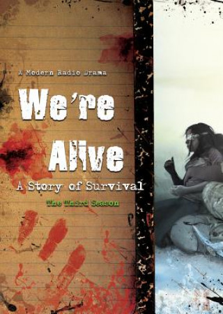 Digital We're Alive: The Third Season: A Story of Survival Kc Wayland