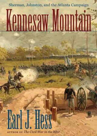 Digital Kennesaw Mountain: Sherman, Johnston, and the Atlanta Campaign Earl J. Hess