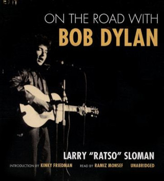 Audio On the Road with Bob Dylan Larry Sloman