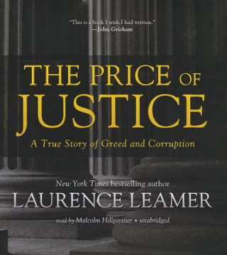 Audio The Price of Justice: A True Story of Greed and Corruption Laurence Leamer