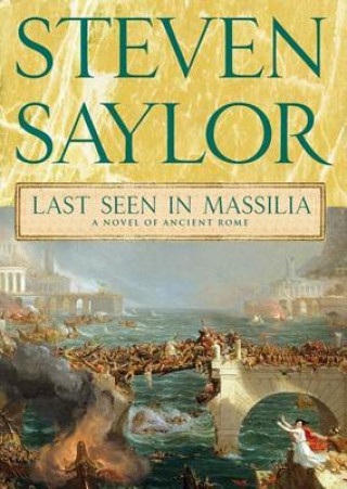 Audio Last Seen in Massilia: A Novel of Ancient Rome Steven Saylor