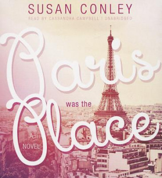 Audio Paris Was the Place Susan E. Conley