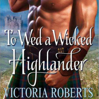 Digital To Wed a Wicked Highlander Victoria Roberts