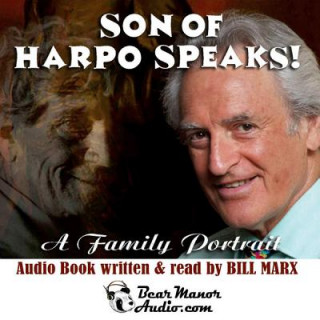 Digital Son of Harpo Speaks!: A Family Portrait Bill Marx