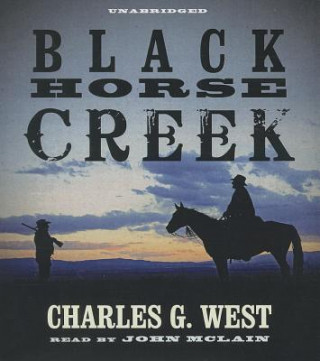 Hanganyagok Black Horse Creek Charles G. West