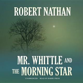 Audio Mr. Whittle and the Morning Star Robert Nathan