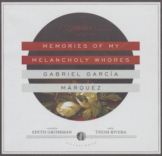 Audio Memories of My Melancholy Whores Gabriel Garcia Marquez