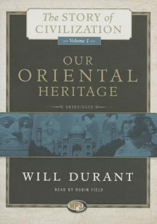Digital Our Oriental Heritage: The Story of Civilization, Volume 1 Will Durant