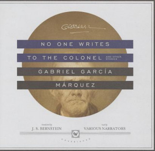 Audio No One Writes to the Colonel: And Other Stories Gabriel Garcia Marquez