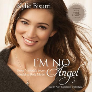 Audio I'm No Angel: From Victoria's Secret Model to Role Model Kylie Bisutti
