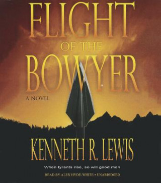 Hanganyagok Flight of the Bowyer Kenneth R. Lewis