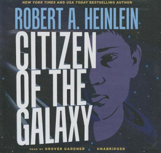 Audio Citizen of the Galaxy Robert A. Heinlein