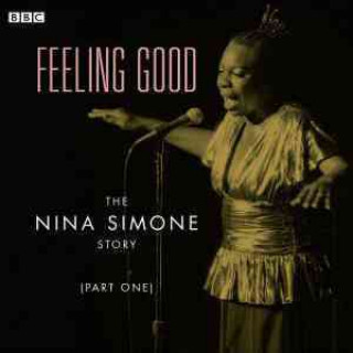 Digital Feeling Good: The Nina Simone Story, Episode 1 The BBC