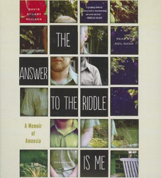 Hanganyagok The Answer to the Riddle Is Me: A Memoir of Amnesia David Stuart MacLean