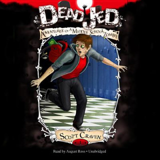 Digital Dead Jed: Adventures of a Middle School Zombie Scott Craven