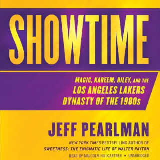 Digital Showtime: Magic, Kareem, Riley, and the Los Angeles Lakers Dynasty of the 1980s Jeff Pearlman