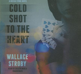Audio Cold Shot to the Heart Wallace Stroby