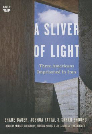 Digital A Sliver of Light: Three Americans Imprisoned in Iran Shane Bauer