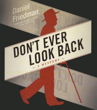 Audio Don't Ever Look Back: A Mystery Daniel Friedman