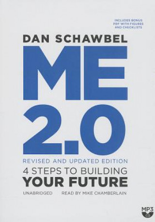 Digital Me 2.0, Revised and Updated Edition: 4 Steps to Building Your Future Dan Schawbel
