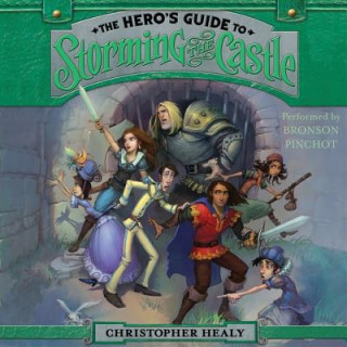 Audio The Hero S Guide to Storming the Castle Christopher Healy