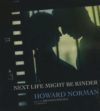 Audio Next Life Might Be Kinder Howard Norman