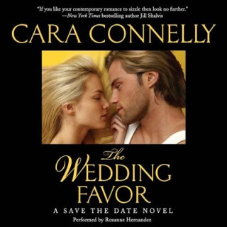 Hanganyagok The Wedding Favor: A Save the Date Novel Cara Connelly