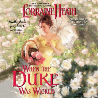 Hanganyagok When the Duke Was Wicked Lorraine Heath