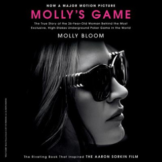 Hanganyagok Molly's Game: From Hollywood's Elite, to Wall Street's Billionaire Boys Club, My High-Stakes Adventure in the World of Underground P Molly Bloom