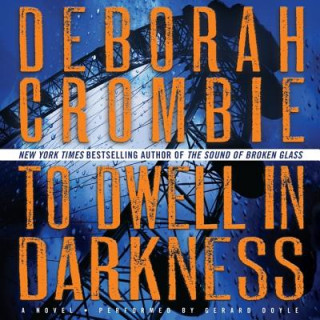 Hanganyagok To Dwell in Darkness Deborah Crombie