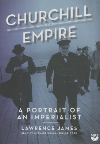 Digital Churchill and Empire: A Portrait of an Imperialist Lawrence James