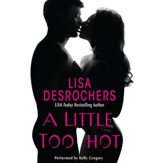 Hanganyagok A Little Too Hot Lisa Desrochers