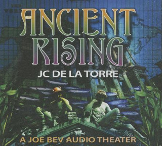 Hanganyagok Ancient Rising: A Joe Bev Audio Theater J. C. de La Torre