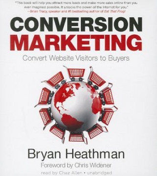 Audio Conversion Marketing: Convert Website Visitors to Buyers Bryan Heathman