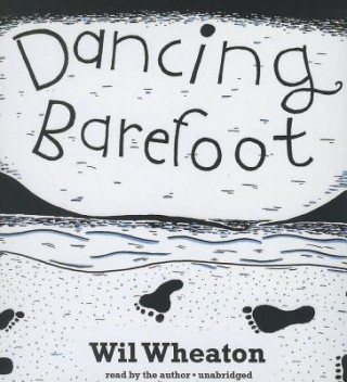 Hanganyagok Dancing Barefoot Wil Wheaton