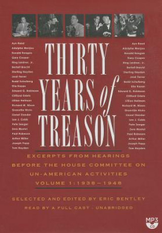 Digital Thirty Years of Treason, Volume 1: Excerpts from Hearings Before the House Committee on Un-American Activities, 1938 1948 Various