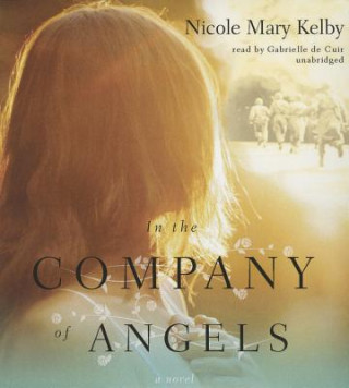 Hanganyagok In the Company of Angels Nicole Mary Kelby