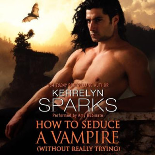 Audio How to Seduce a Vampire (Without Really Trying) Kerrelyn Sparks
