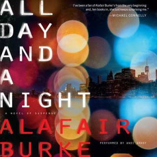 Audio All Day and a Night: A Novel of Suspense Alafair Burke
