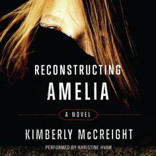 Audio Reconstructing Amelia Kimberly McCreight