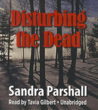 Hanganyagok Disturbing the Dead Sandra Parshall