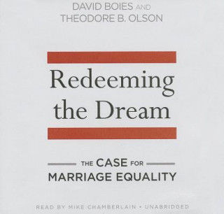 Hanganyagok Redeeming the Dream: The Case for Marriage Equality David Boies
