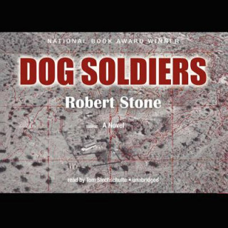 Hanganyagok Dog Soldiers Robert Stone