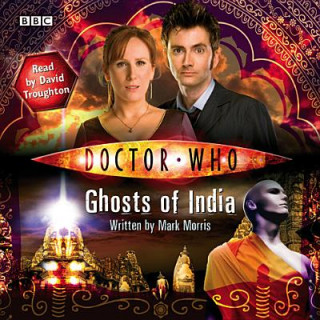 Hanganyagok Doctor Who: Ghosts of India Mark Morris
