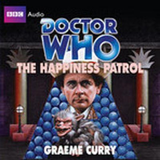 Audio Doctor Who: The Happiness Patrol Graeme Curry