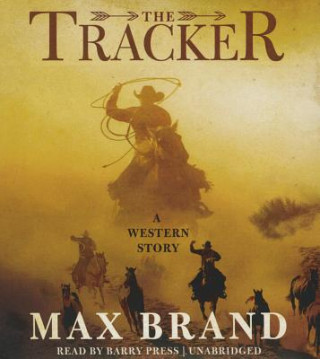 Audio The Tracker: A Western Story Max Brand