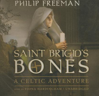 Audio Saint Brigid's Bones: A Celtic Adventure Philip Freeman