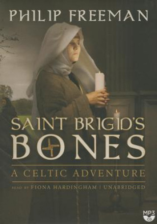 Digital Saint Brigid S Bones: A Celtic Adventure Philip Freeman