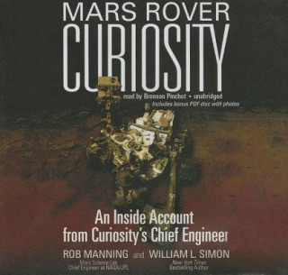 Audio Mars Rover Curiosity: An Inside Account from Curiosity's Chief Engineer Rob Manning